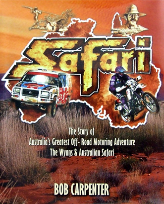 Safari Book- The Story of Australia's Greatest Off-road Motoring Adventure - The Wynns and Australian Safari
