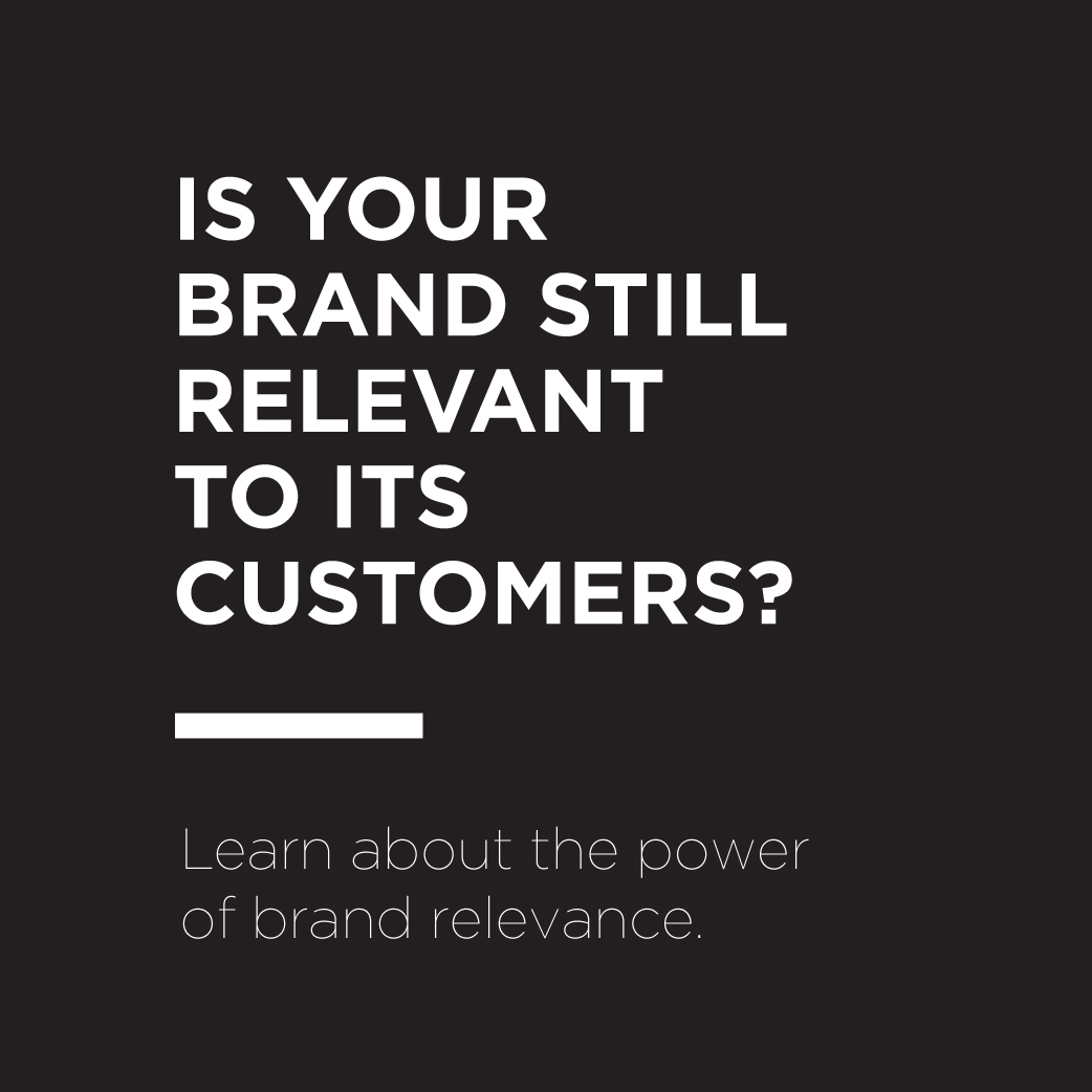 THE POWER OF BRAND RELEVANCE